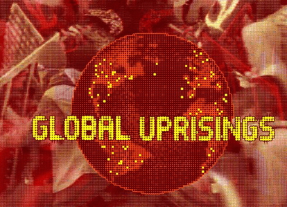 Global Uprisings