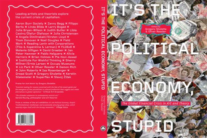 It's the Political Economy, Stupid - The Global Financial Crisis in Art and Theory