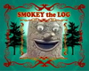 Smokey the Log Smokey the Log